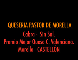 PASTOR MORELLA. CABRA Y SIN SAL. Premio Mejor Queso Comunidad Valenciana. Morella. CASTELLÓN
