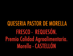 FRESCO  Y REQUESÓN. Premio. Calidad Agroalimentaria. Morella. CASTELLÓN