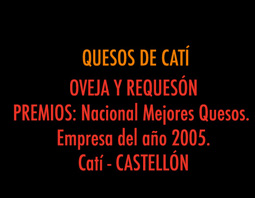 OVEJA y REQUESÓN. Premios: Nacional y Empresa del año 2005. CATÍ (Castellón)