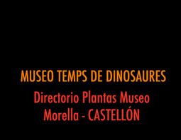MUSEO TEMPS DE DINOSAURES Panel. Plano directorios. Morella. CASTELLÓN