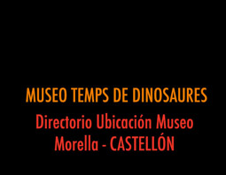 MUSEO TEMPS DE DINOSAURES Panel. Plano directorios. Morella. CASTELLÓN