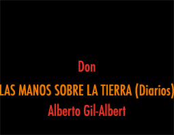 Don LAS MANOS SOBRE LA TIERRA (Diarios) Alberto Gil-Albert