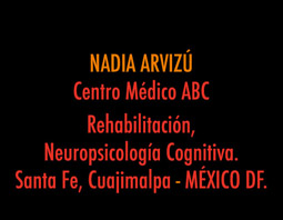 Rehabilitación y Neuropsicología cognitiva. Centro Médico ABC. Santa Fe . Cuajimalpa. MEXICO DF