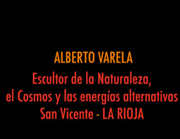 Escultor de la Naturaleza, el Cosmos y la energ�as alternativas. San Vicente. La Rioja