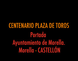 CENTENARIO PLAZA DE TOROS. Entrañable Plaza a las faldas del Castillo. Morella. CASTELLÓN